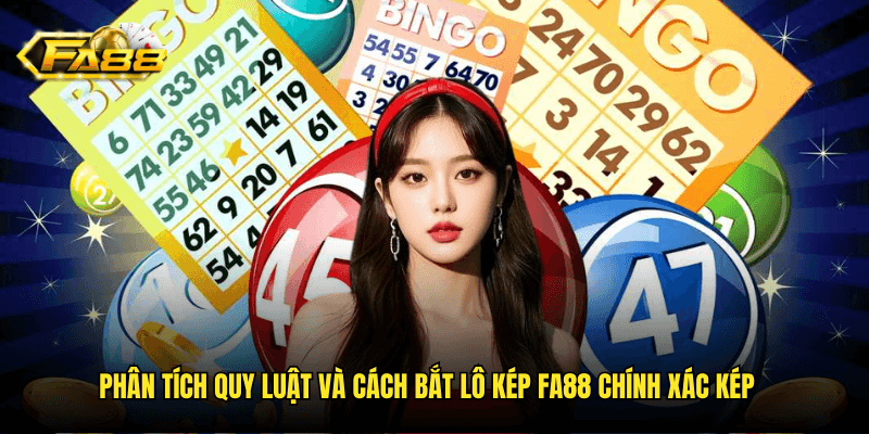Nghệ Thuật Cách Bắt Lô Kép Fa88: Phương Pháp Và Kỹ Thuật Tối Ưu 2 Phân Tích Quy Luật Và Cách Bắt Lô Kép Fa88 Chính Xác