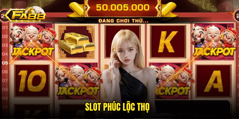 Slot Phúc Lộc Thọ
