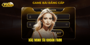 Xác Minh Tài Khoản Fa88