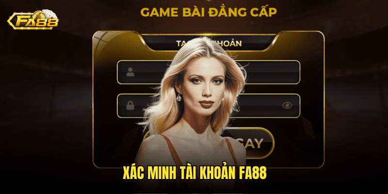 Xác Minh Tài Khoản Fa88